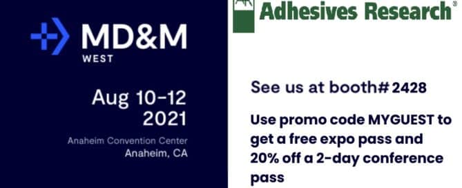 MD&M West event announcement for Aug 10-12, 2021 at Anaheim Convention Center with Adhesives Research promo details.